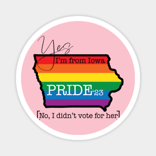 Yes, I'm from Iowa - Pride '23 Magnet